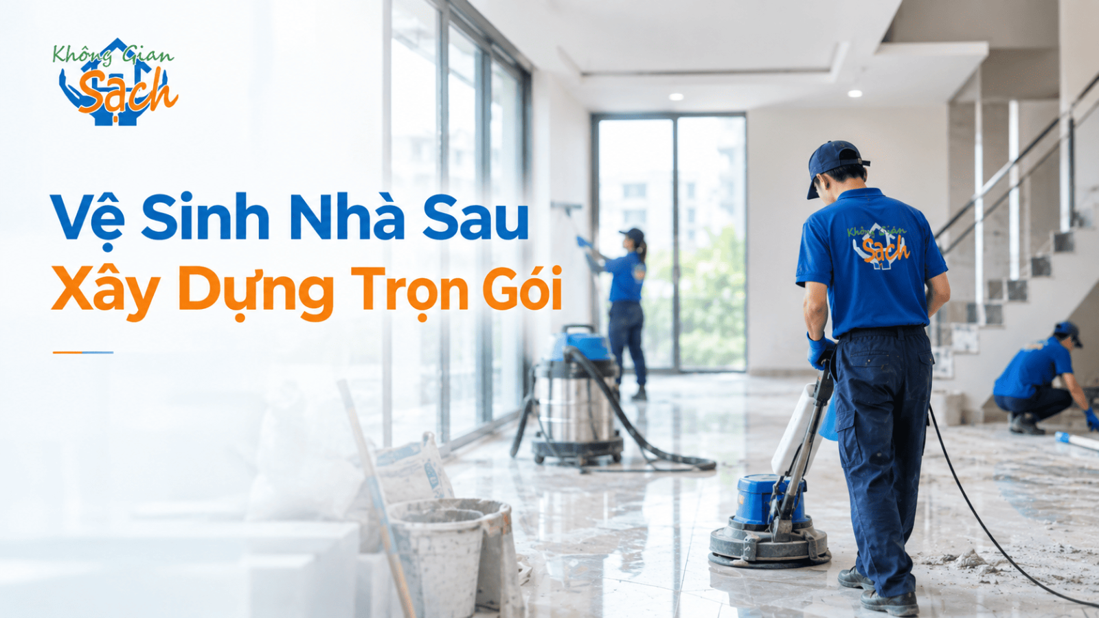 Vệ sinh nhà sau xây dựng trọn gói